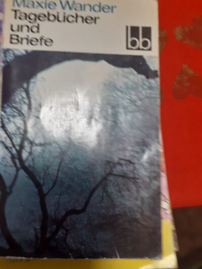 Tagebücher und Briefe- Maxie Wander